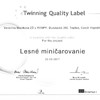 Fotografie 1 - e Twinning  projekt: Lesní miničarování získal Evropský certifikát kvality  (European Quality Label). 